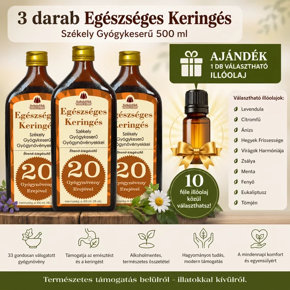 3 darab Egészséges Keringés - Székely Gyógykeserű - VÁLASZTHATÓ ILLÓOLAJJAL